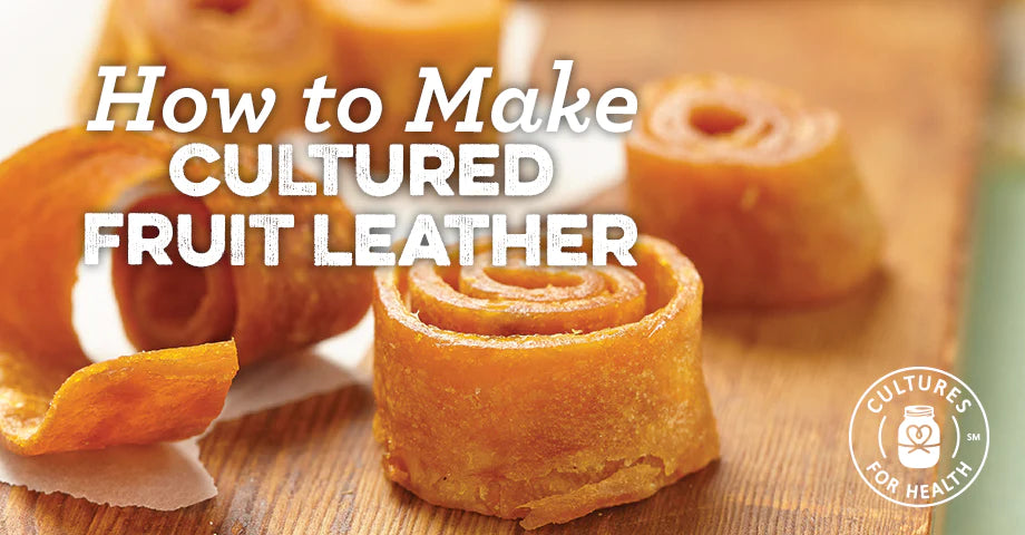 RECIPE: LACTO-FERMENTED FRUIT LEATHER