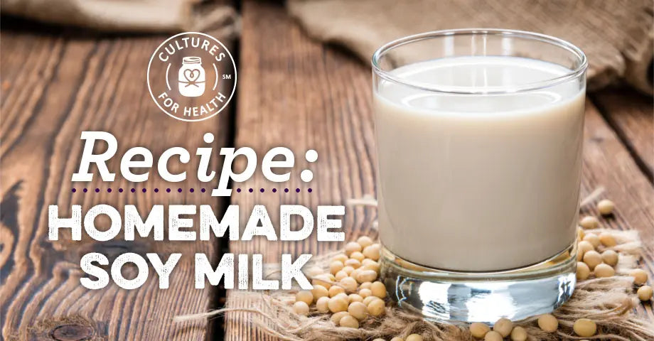 Homemade Soy Milk Recipe