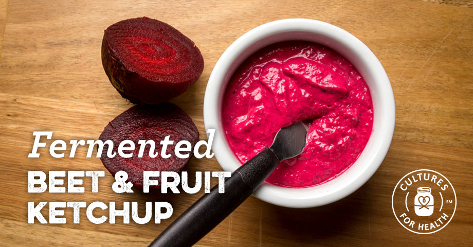 Recipe: Fermented Beet and Fruit Ketchup