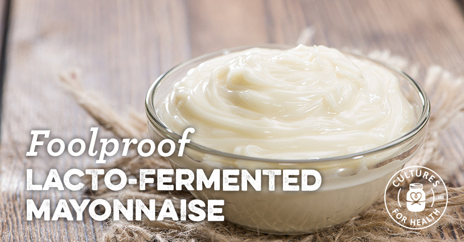 Recipe: Foolproof Lacto-Fermented Mayonnaise