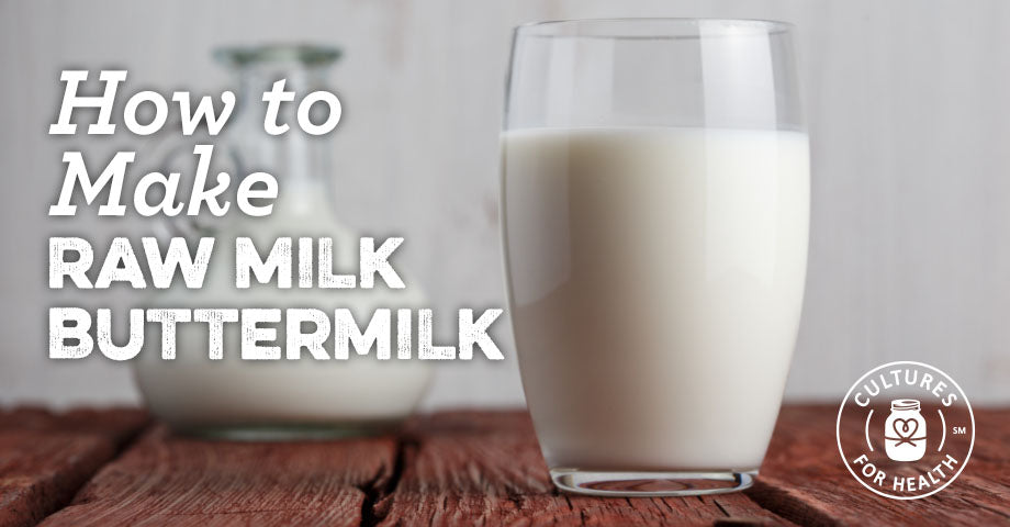 How To Make Raw Milk Buttermilk