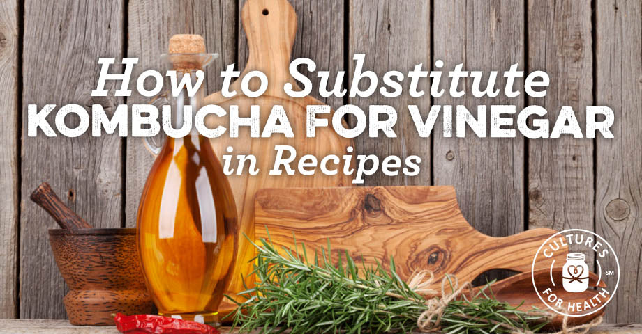 How To Substitute Kombucha For Vinegar In A Recipe