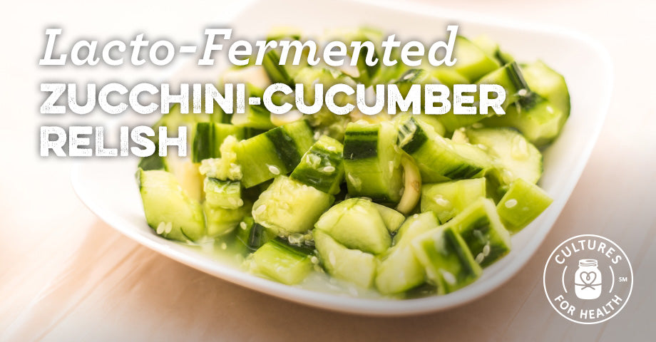 Recipe: Lacto-Fermented Zucchini-Cucumber Relish