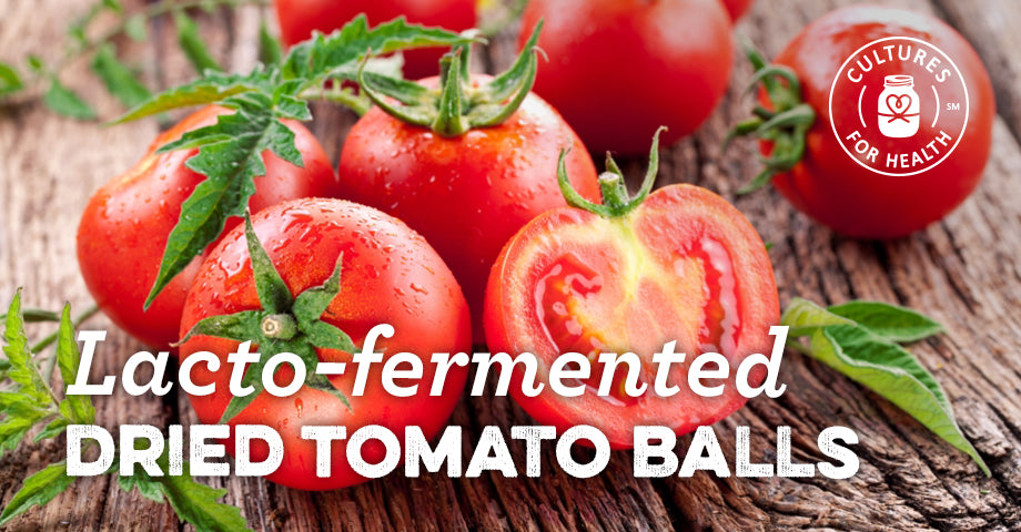 Recipe: Lacto-Fermented Dried Tomato Balls