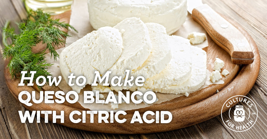 Recipe: Queso Blanco (with Citric Acid)