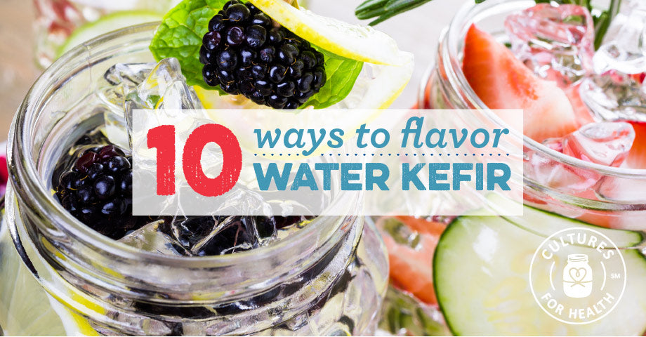 10 Ideas For Flavoring Water Kefir