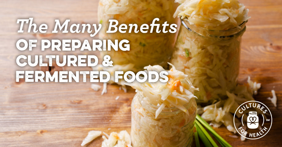 The Many Benefits Of Preparing Cultured Foods