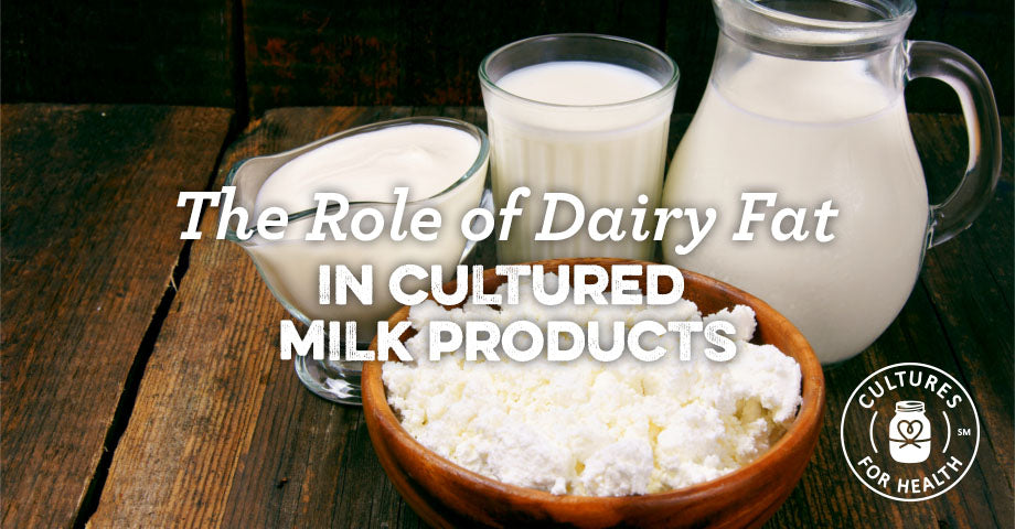 The Role of Dairy Fat in Cultured Milk Products