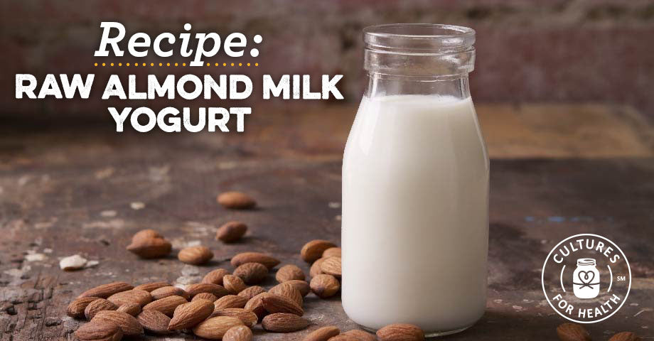 Recipe: Vegan Raw Almond Milk Yogurt
