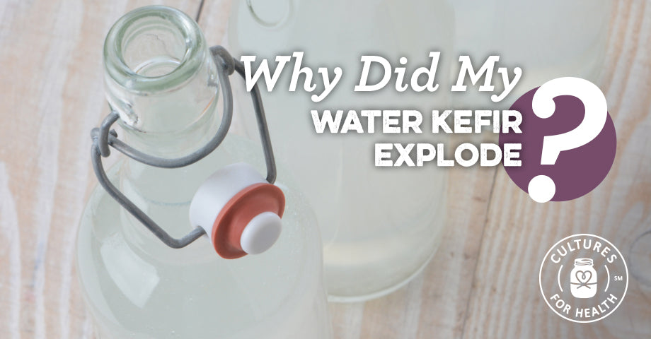 Why Did My Water Kefir Soda Explode?