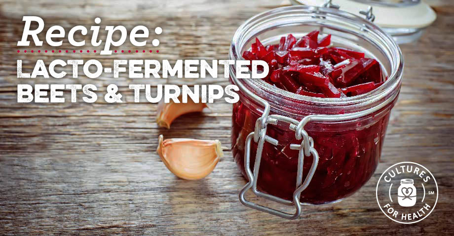 Recipe: Lacto-Fermented Beets and Turnips