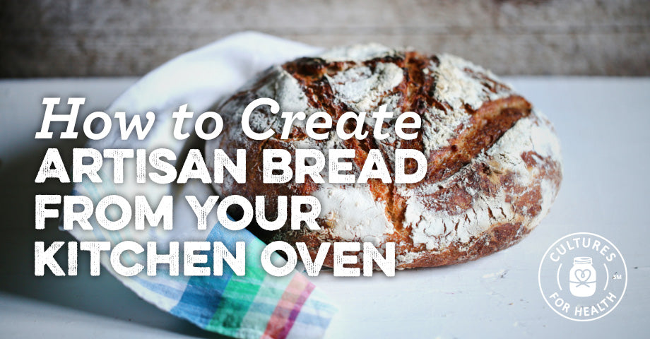 How to Create Artisan Bread From Your Kitchen Oven