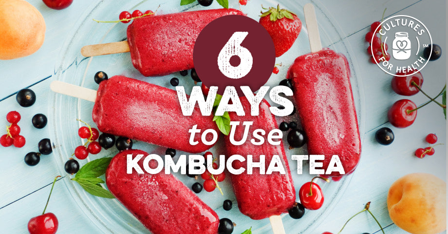 6 Creative Ways To Use Kombucha Tea - Cultures for Health