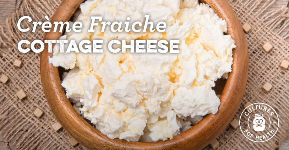 Recipe: Crème Fraîche Cottage Cheese