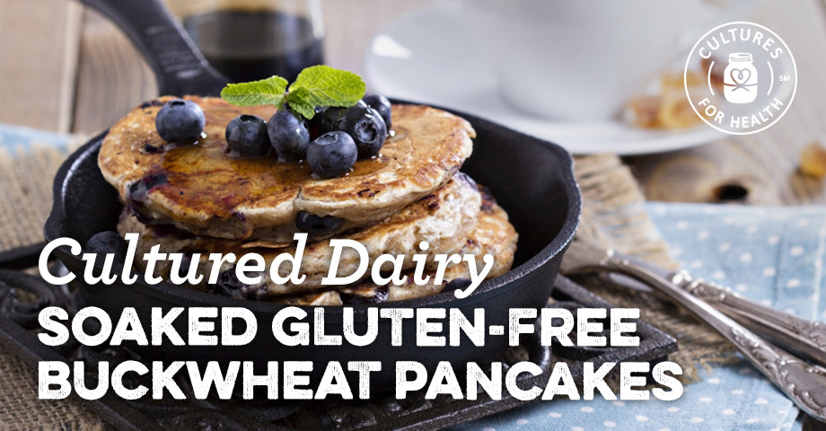 Recipe: Cultured Dairy Soaked Gluten-Free Buckwheat Pancakes