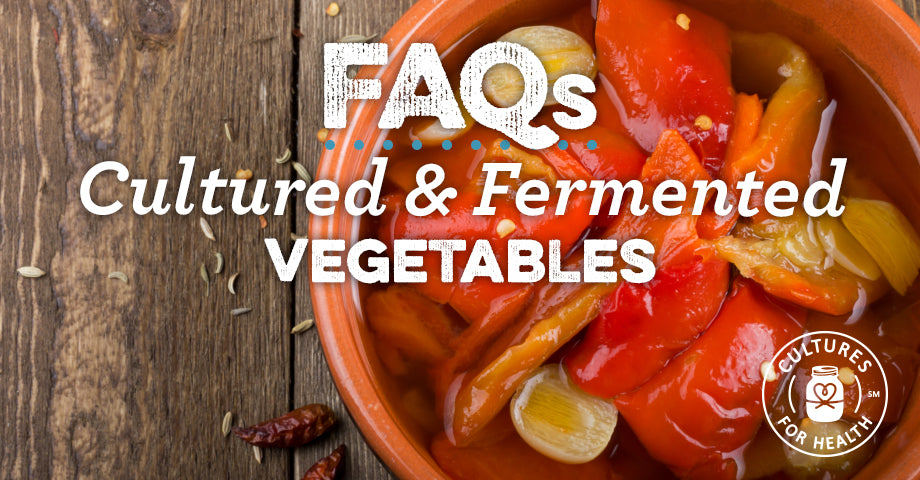 Cultured & Fermented Vegetable FAQ