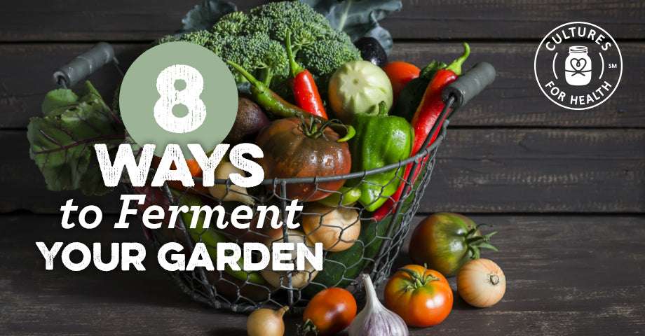 8 Ways to Ferment Your Garden: A Collection of Summer Recipes