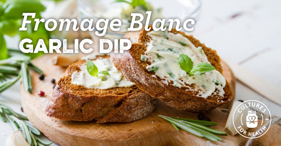 Recipe: Fromage Blanc Garlic Dip