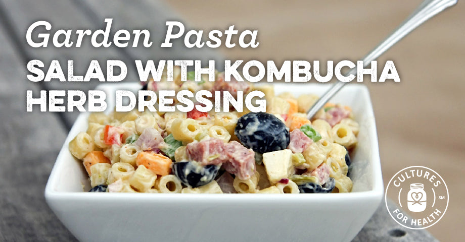 Recipe: Garden Pasta Salad with Kombucha Herb Dressing