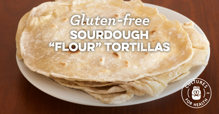 Recipe: Gluten-Free Sourdough “Flour” Tortillas