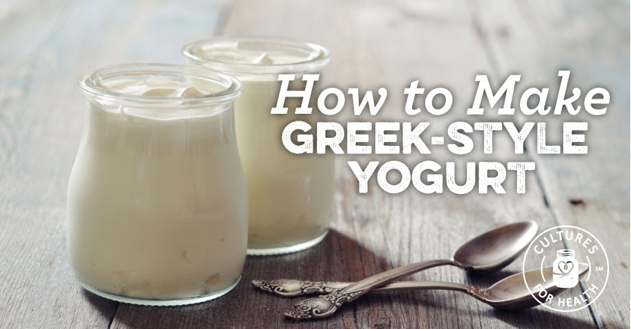 How to Make Greek-Style Yogurt | Cultures for Health