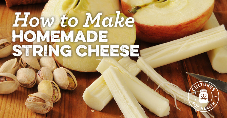 String Cheese Recipe | How String Cheese Is Made? - Cultures For Health