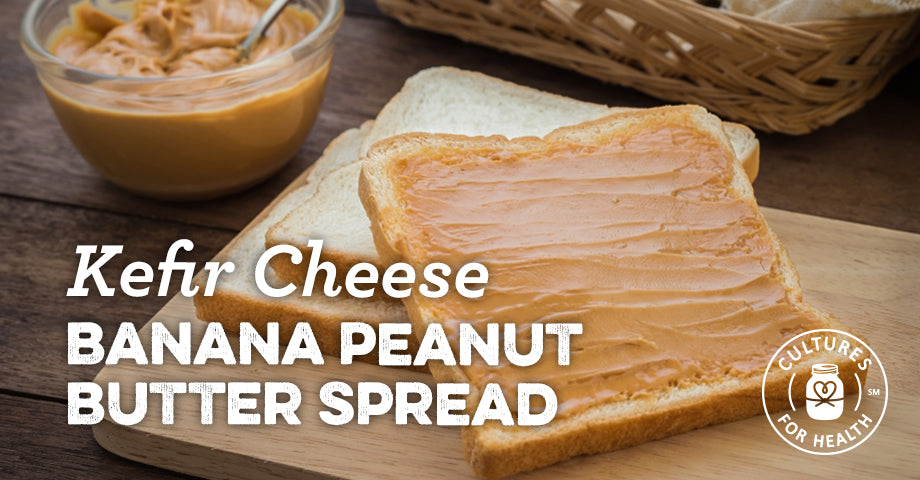Recipe: Kefir Cheese, Banana, Peanut Butter Spread