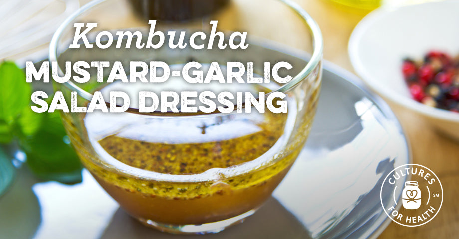 Recipe: Kombucha Mustard-Garlic Salad Dressing
