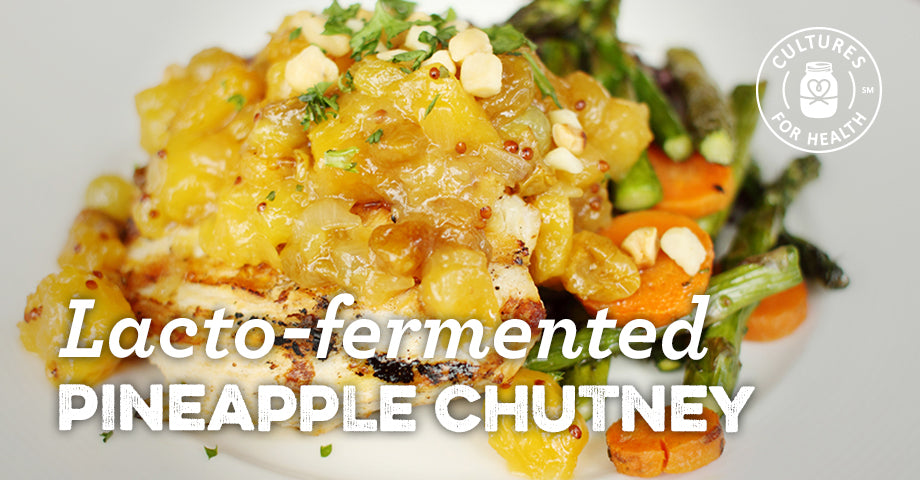 Recipe: Lacto-Fermented Pineapple Chutney