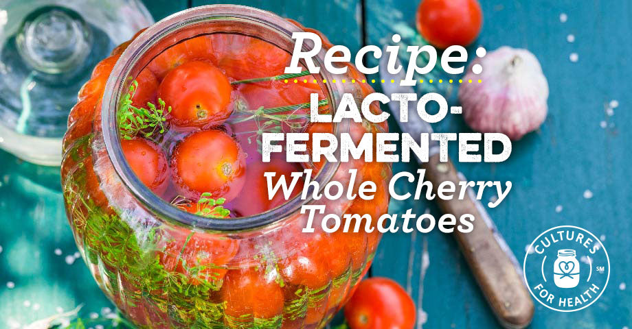 Recipe: Lacto-Fermented Whole Cherry Tomatoes