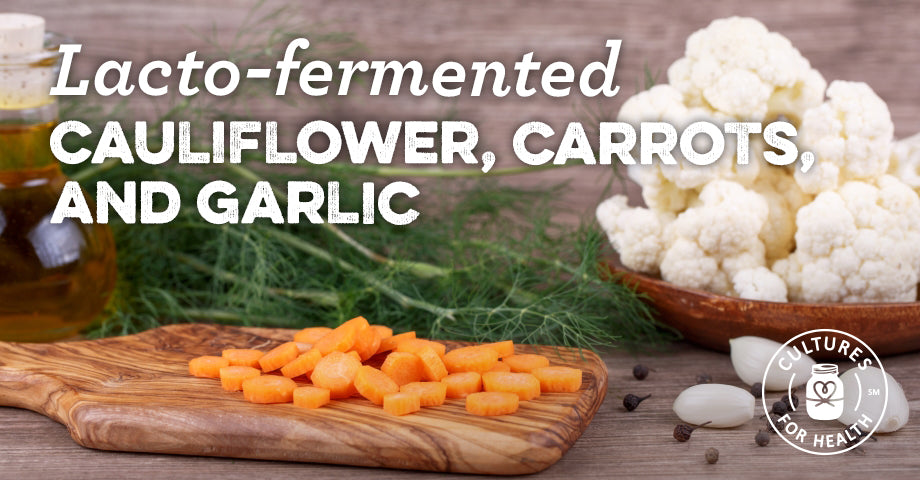 Recipe: Lacto-Fermented Cauliflower, Carrots, and Garlic