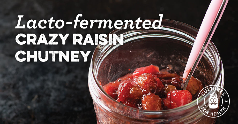 Crazy Raisin Lacto-fermented Crazy Raisin Chutney Recipe - Cultures For Health