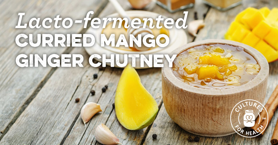 Recipe: Lacto-fermented Curried Mango Ginger Chutney