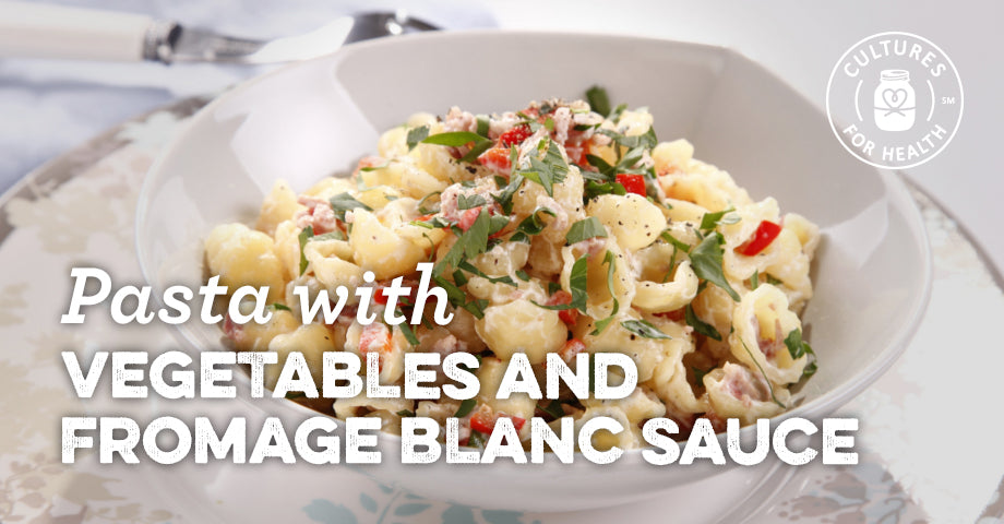 Recipe: Pasta with Vegetables and Fromage Blanc Sauce