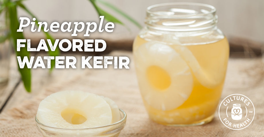 Recipe: Pineapple-Flavored Water Kefir