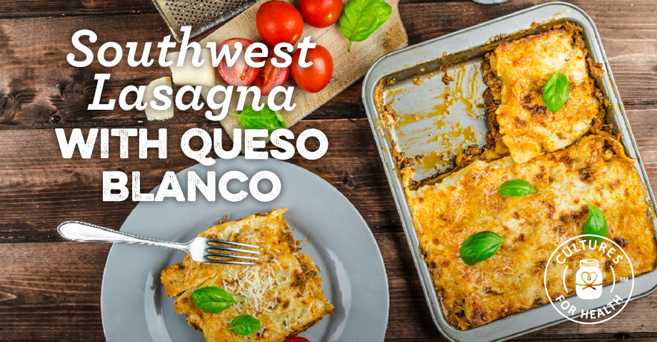 Recipe: Southwest Lasagna With Queso Blanco