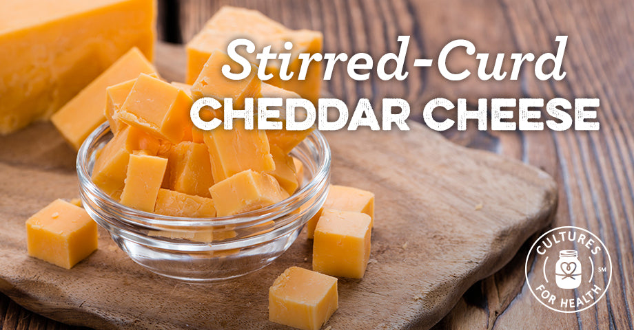 Recipe: Stirred-Curd Cheddar