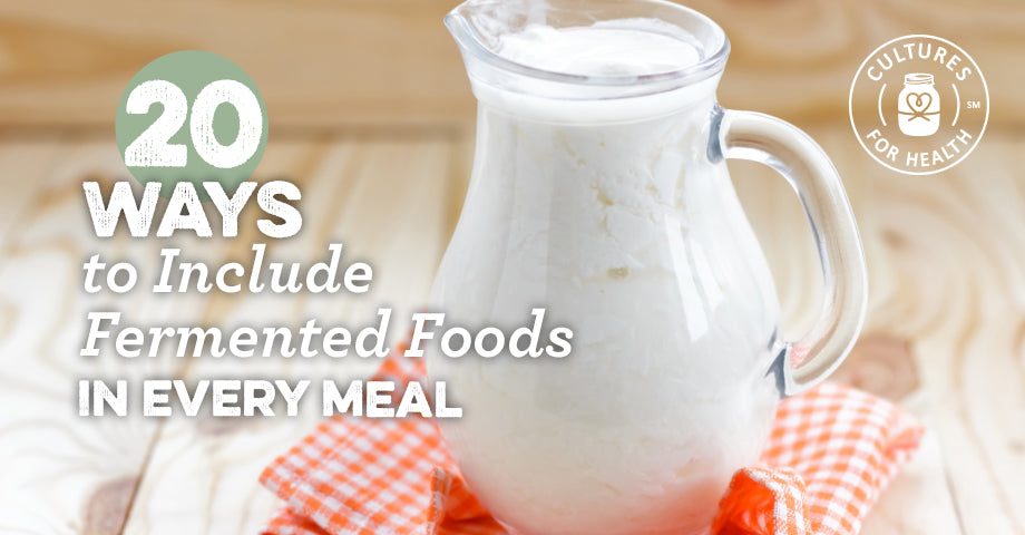20 Ways To Include Fermented Foods In Every Meal