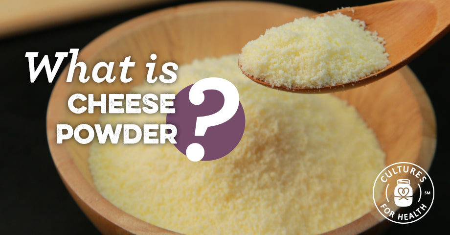 Cheese Powder Use What Is Cheese Powder? - Cultures For Health