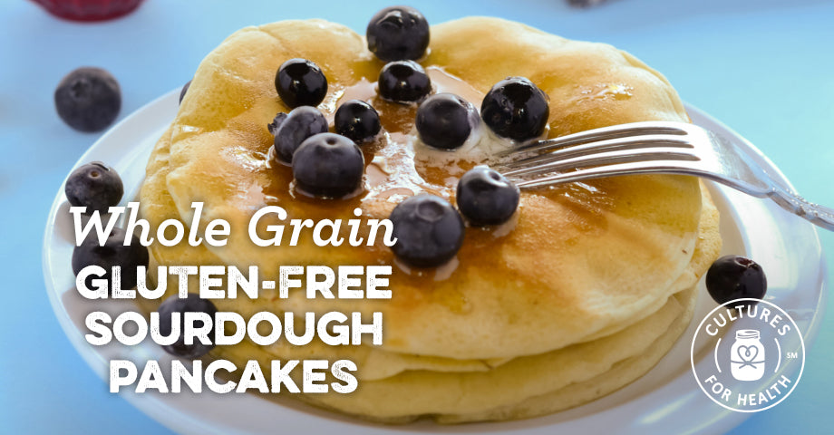 Recipe: Whole Grain Gluten-Free Sourdough Pancakes