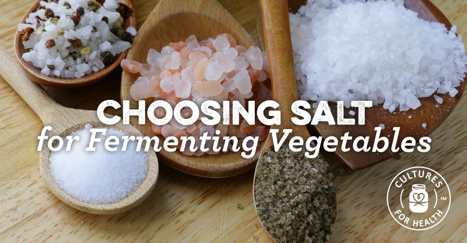 Choosing Salt For Fermenting Vegetables
