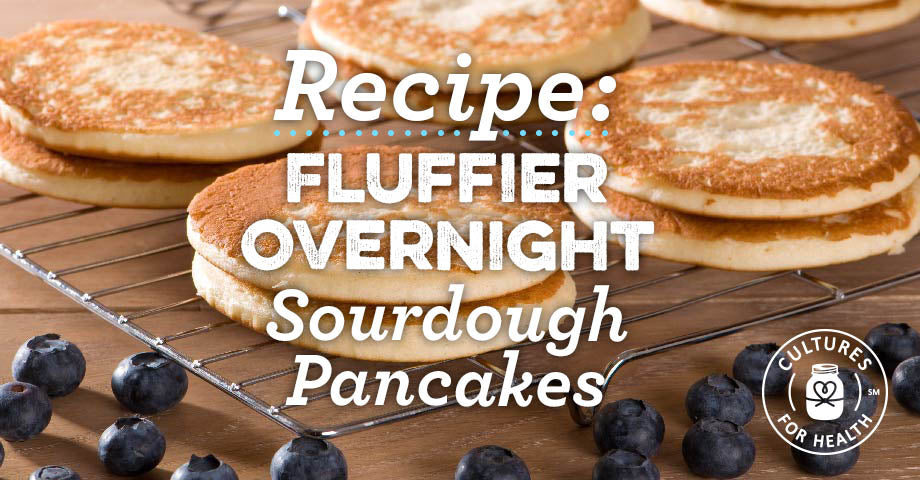 Recipe: Fluffier Overnight Sourdough Pancakes