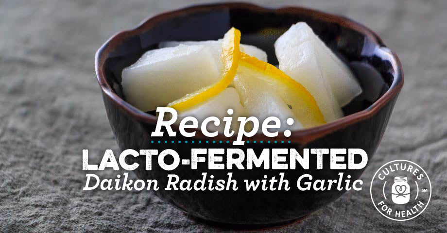 Fermented Raddish Lacto-fermented Daikon Radish with Garlic Recipe - Cultures For Health