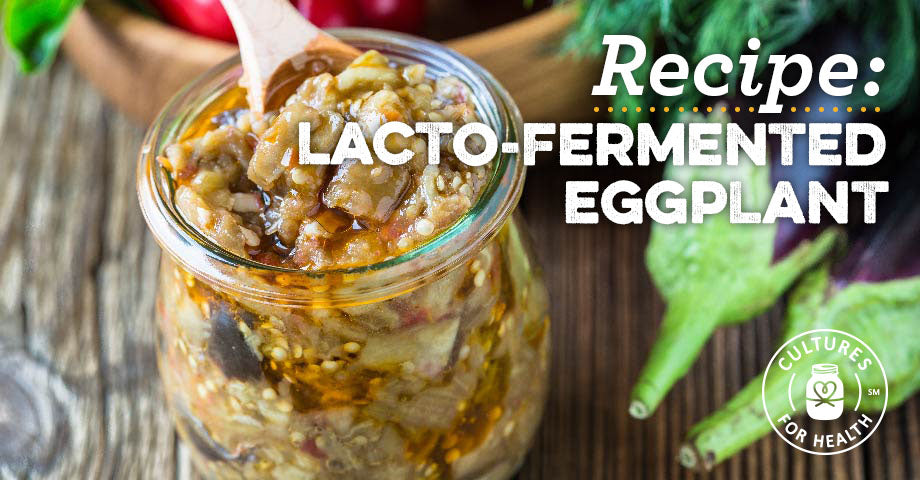 Recipe: Lacto-Fermented Eggplant