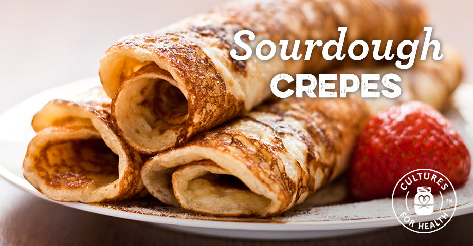 Crepes Header Homemade Sourdough Crépes Recipe | Sourdough Crépes - Cultures For Health