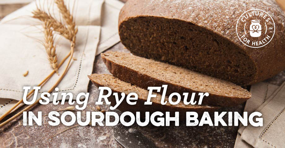 Using Rye Flour In Sourdough Baking