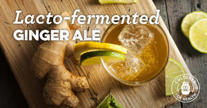 RECIPE: LACTO-FERMENTED GINGER ALE