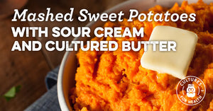 MASHED SWEET POTATOES WITH SOUR CREAM AND CULTURED BUTTER