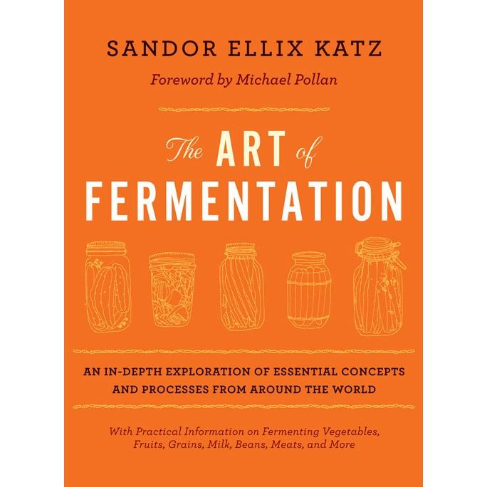 Cheese, Kefir, Kombucha, Sourdough, Tempeh & Soy, Vegetables, Yogurt The Art of Fermentation